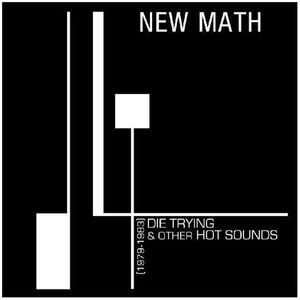 New Math - Die Trying & Other Hot Sounds (1979-1983)  CD